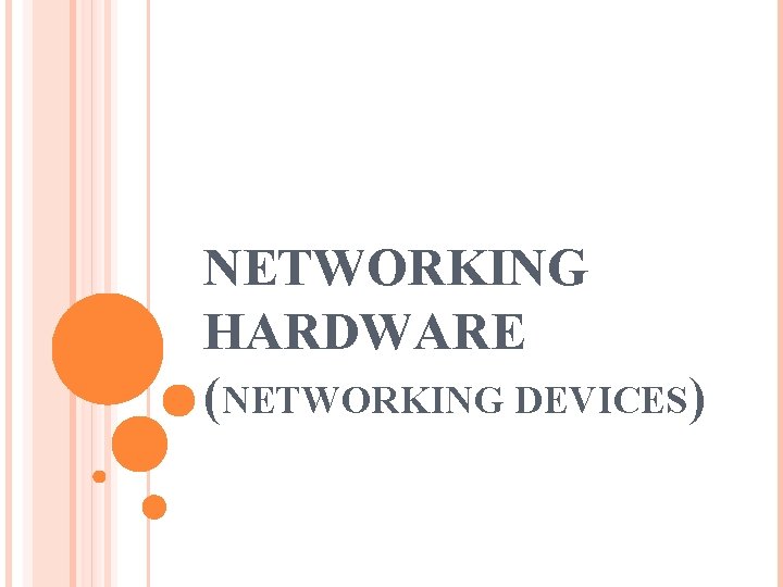 NETWORKING HARDWARE (NETWORKING DEVICES) 