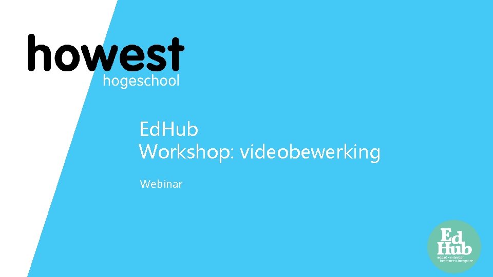 Ed. Hub Workshop: videobewerking Webinar 