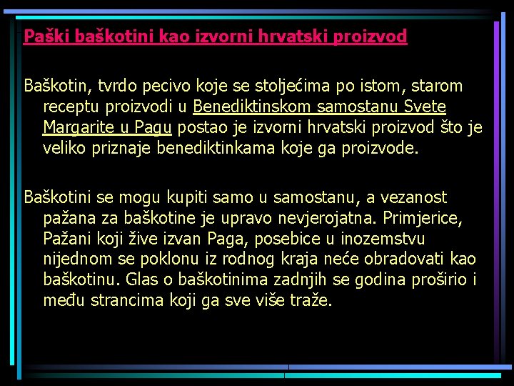 Paški baškotini kao izvorni hrvatski proizvod Baškotin, tvrdo pecivo koje se stoljećima po istom,