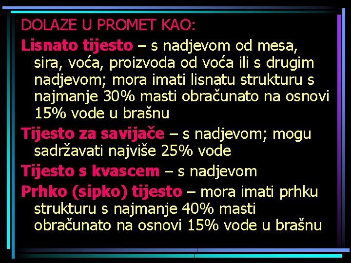 DOLAZE U PROMET KAO: Lisnato tijesto – s nadjevom od mesa, sira, voća, proizvoda