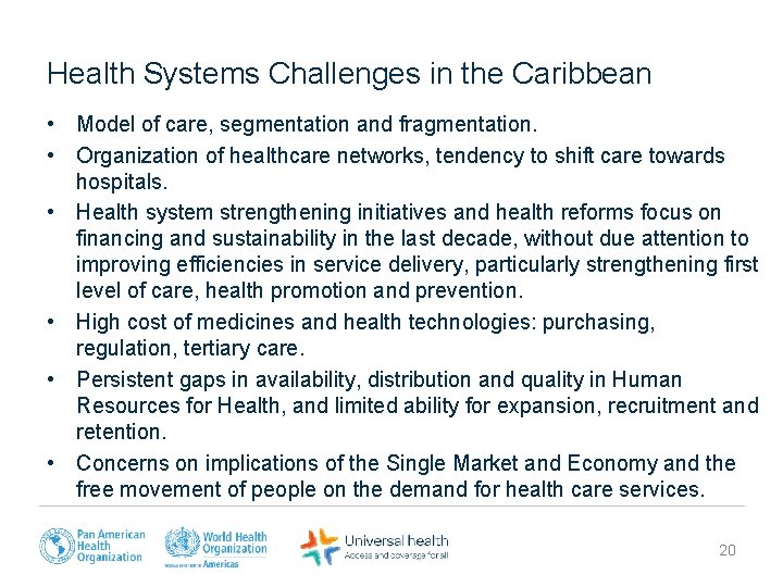 Health Systems Challenges in the Caribbean • Model of care, segmentation and fragmentation. •