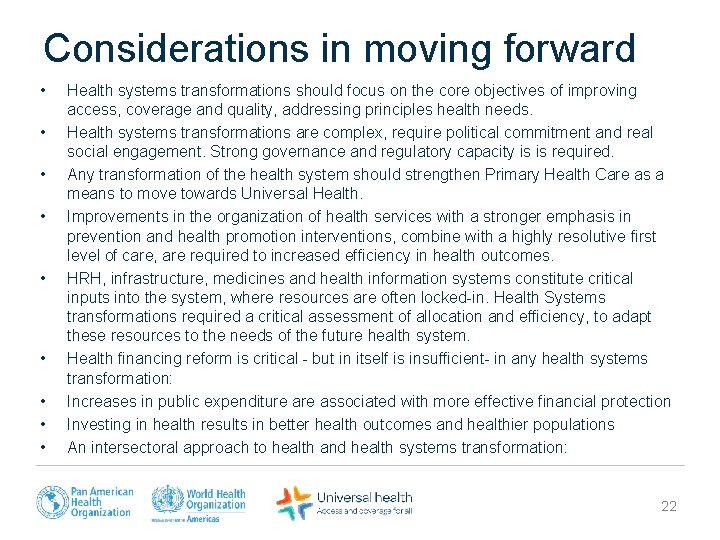 Considerations in moving forward • • • Health systems transformations should focus on the