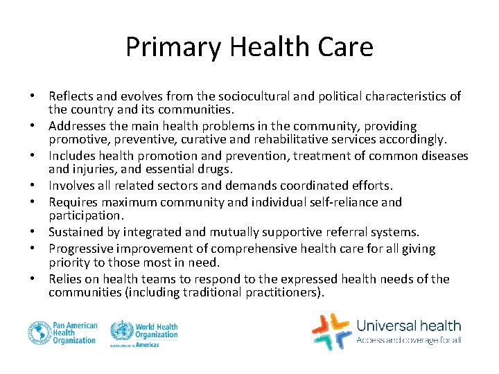 Primary Health Care • Reflects and evolves from the sociocultural and political characteristics of