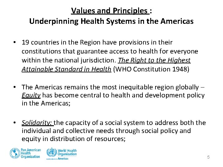 Values and Principles : Underpinning Health Systems in the Americas • 19 countries in
