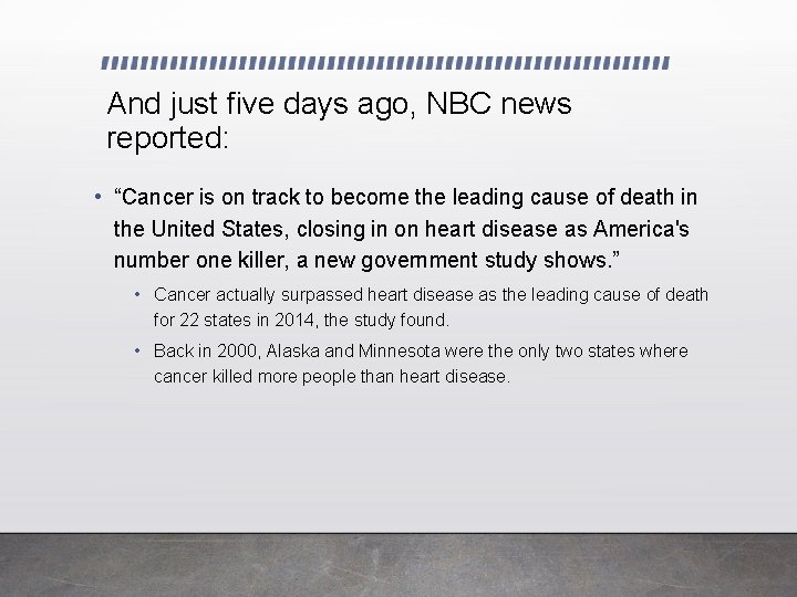 And just five days ago, NBC news reported: • “Cancer is on track to
