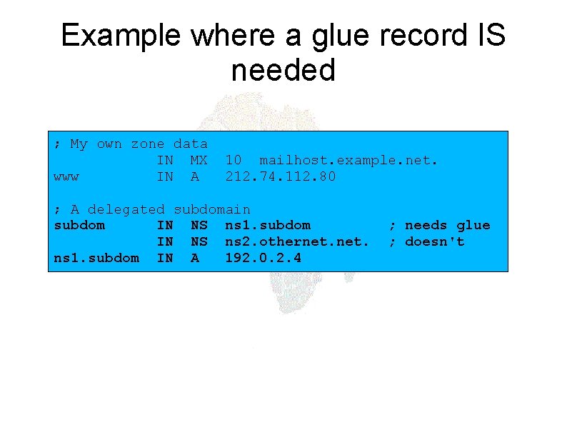Example where a glue record IS needed ; My own zone data IN MX