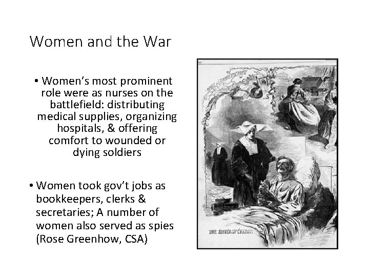 Women and the War • Women’s most prominent role were as nurses on the