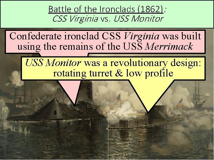 Battle of the Ironclads (1862): CSS Virginia vs. USS Monitor Confederate ironclad CSS Virginia