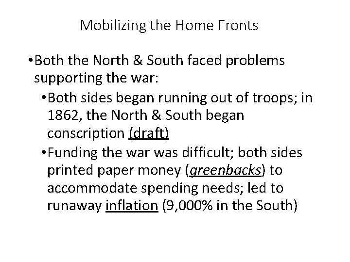 Mobilizing the Home Fronts • Both the North & South faced problems supporting the