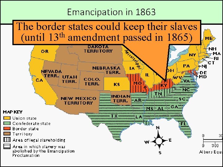 Emancipation in 1863 The border states could keep their slaves (until 13 th amendment