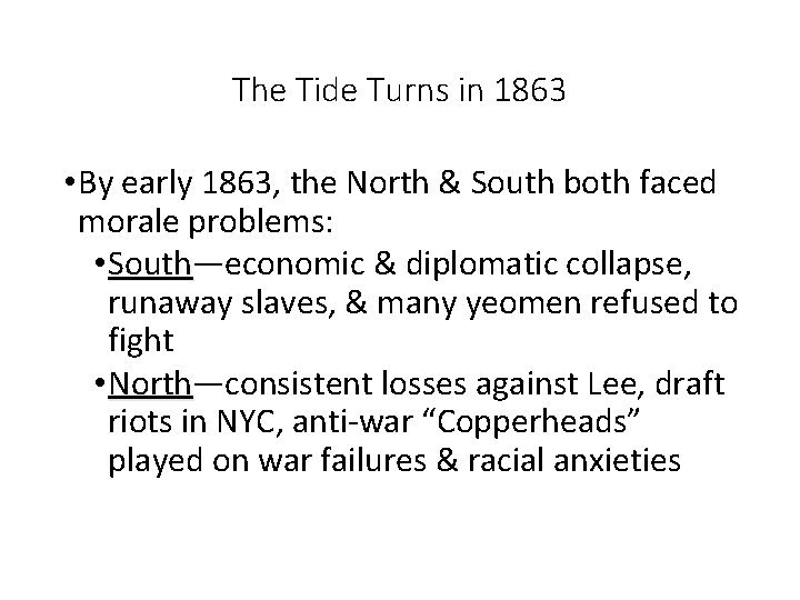 The Tide Turns in 1863 • By early 1863, the North & South both