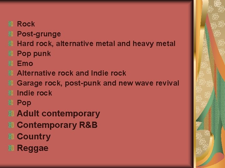 Rock Post-grunge Hard rock, alternative metal and heavy metal Pop punk Emo Alternative rock