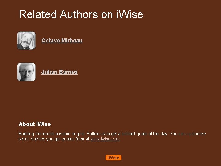 Related Authors on i. Wise Octave Mirbeau Julian Barnes About i. Wise Building the