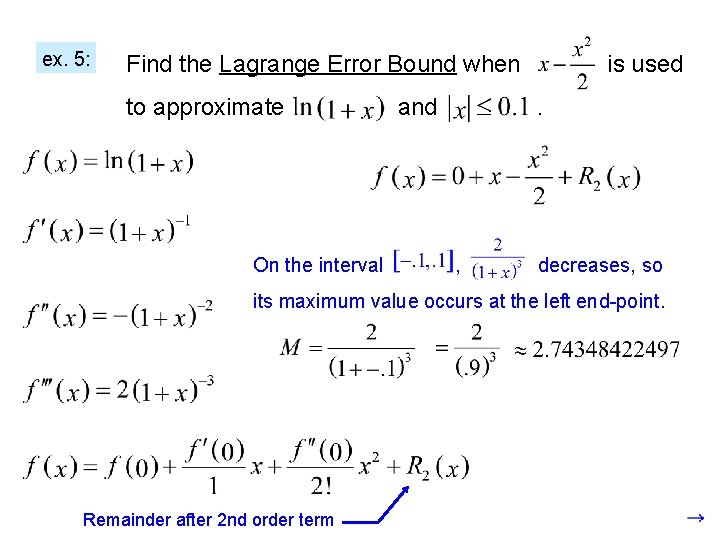 ex. 5: Find the Lagrange Error Bound when to approximate On the interval and