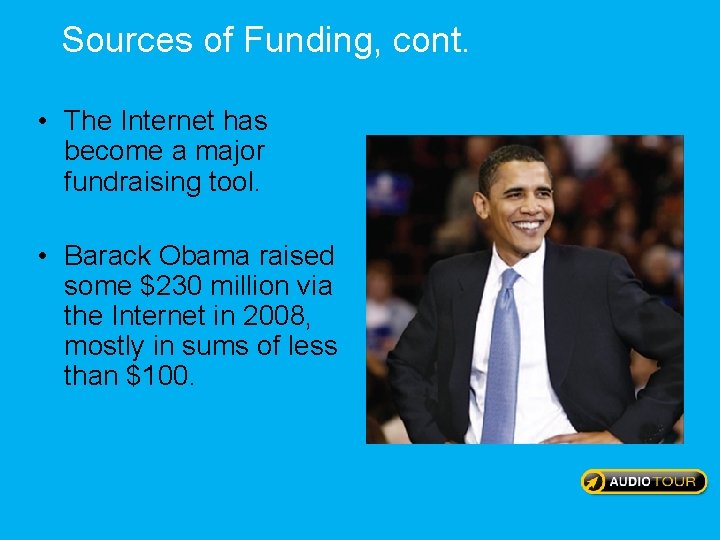 Sources of Funding, cont. • The Internet has become a major fundraising tool. •