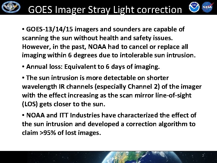 GOES Imager Stray Light correction • GOES-13/14/15 imagers and sounders are capable of scanning