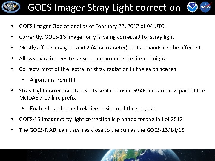 GOES Imager Stray Light correction • GOES Imager Operational as of February 22, 2012