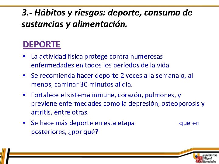 3. - Hábitos y riesgos: deporte, consumo de sustancias y alimentación. DEPORTE • La