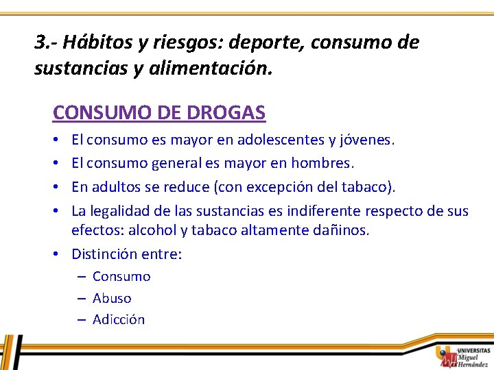 3. - Hábitos y riesgos: deporte, consumo de sustancias y alimentación. CONSUMO DE DROGAS