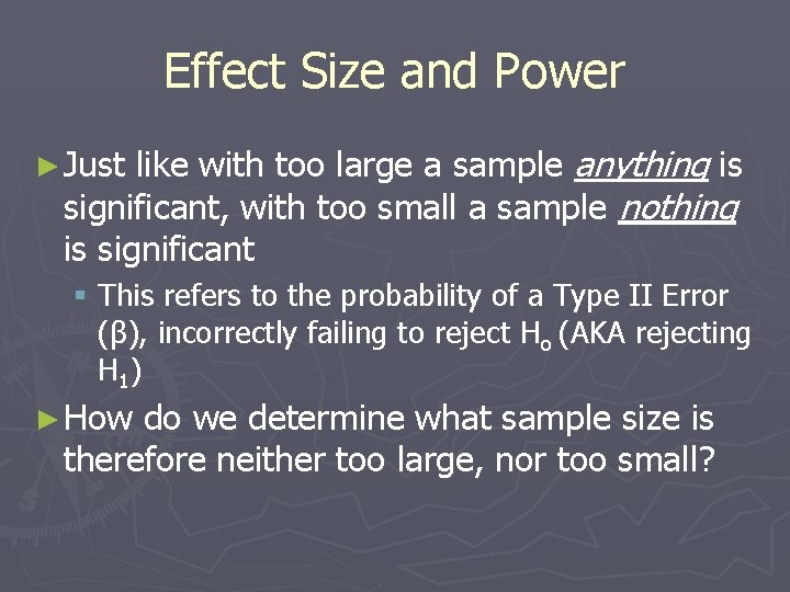 Effect Size and Power like with too large a sample anything is significant, with