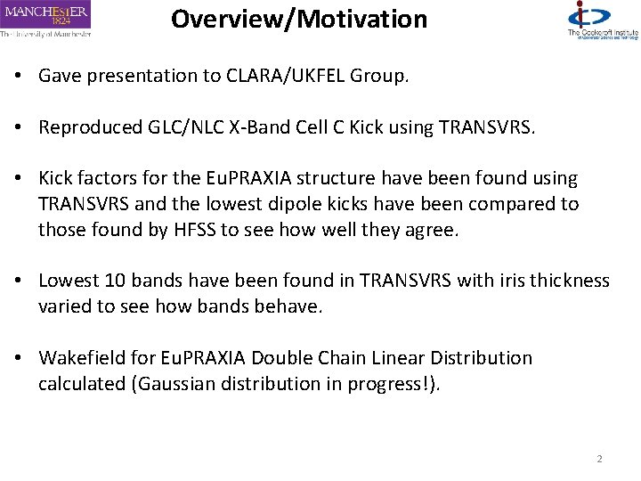 Overview/Motivation • Gave presentation to CLARA/UKFEL Group. • Reproduced GLC/NLC X-Band Cell C Kick