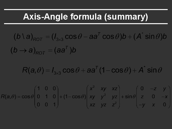 Axis-Angle formula (summary) Axis-Angle formula (summary)