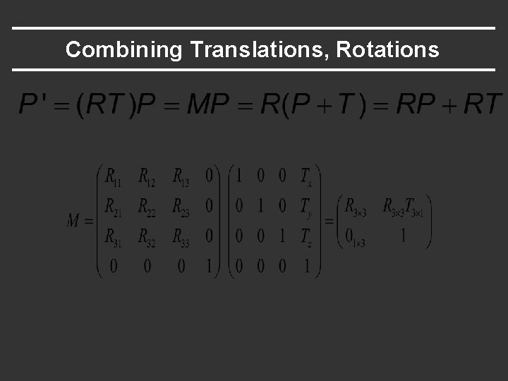 Combining Translations, Rotations Combining Translations, Rotations