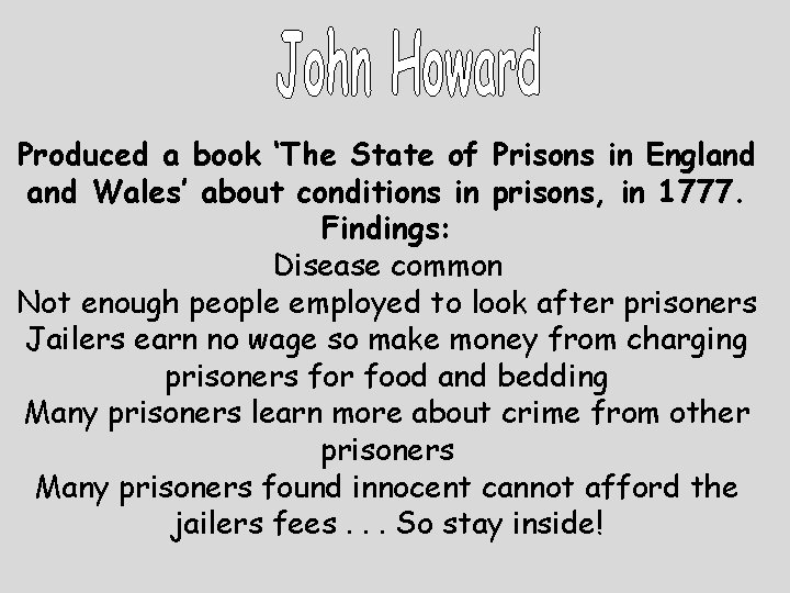 Produced a book ‘The State of Prisons in England Wales’ about conditions in prisons,