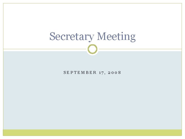 Secretary Meeting SEPTEMBER 17, 2008 