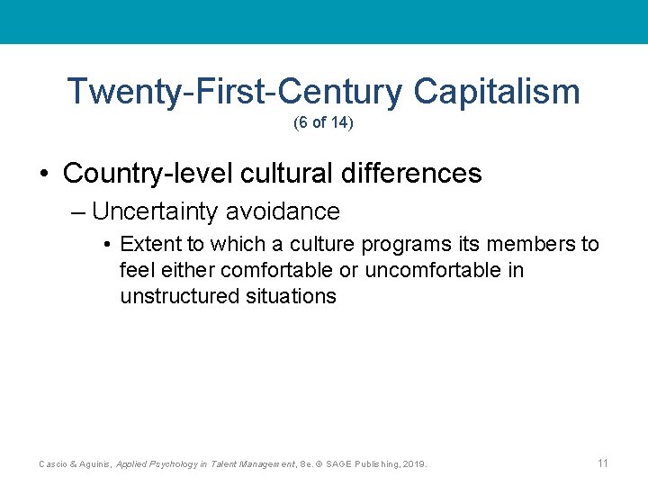 Twenty-First-Century Capitalism (6 of 14) • Country-level cultural differences – Uncertainty avoidance • Extent