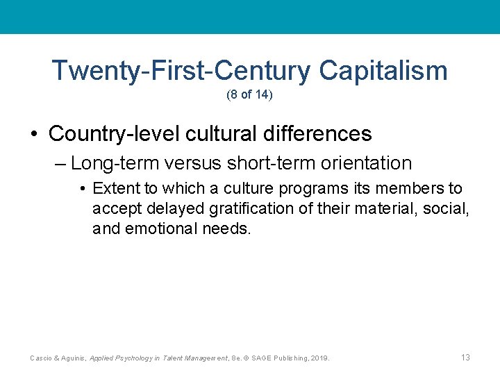 Twenty-First-Century Capitalism (8 of 14) • Country-level cultural differences – Long-term versus short-term orientation
