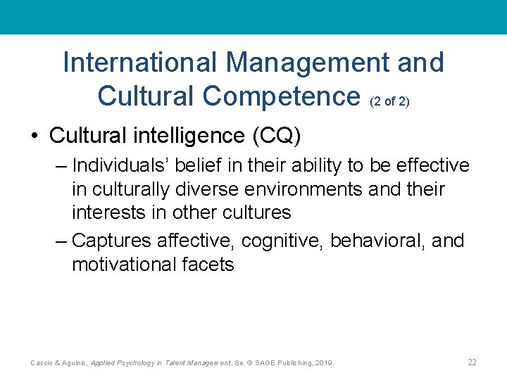 International Management and Cultural Competence (2 of 2) • Cultural intelligence (CQ) – Individuals’