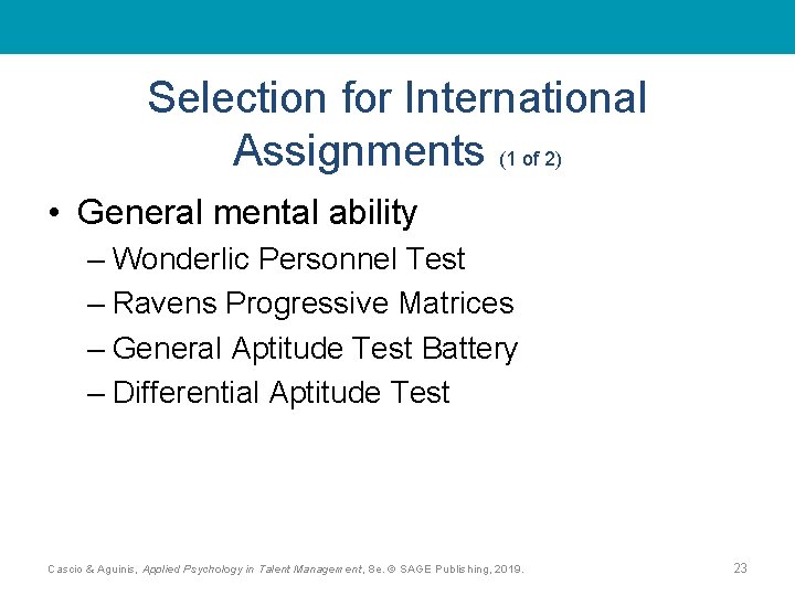 Selection for International Assignments (1 of 2) • General mental ability – Wonderlic Personnel