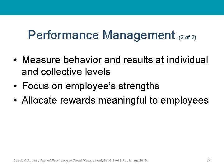Performance Management (2 of 2) • Measure behavior and results at individual and collective