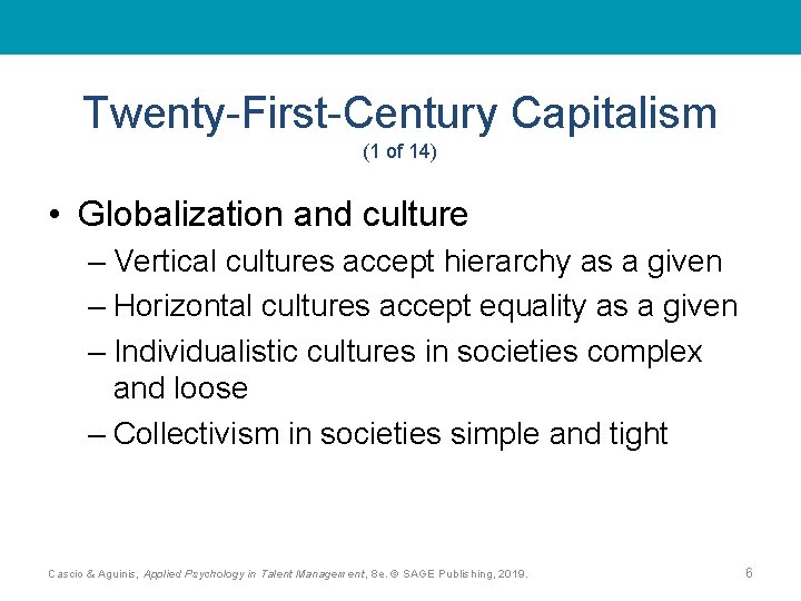 Twenty-First-Century Capitalism (1 of 14) • Globalization and culture – Vertical cultures accept hierarchy