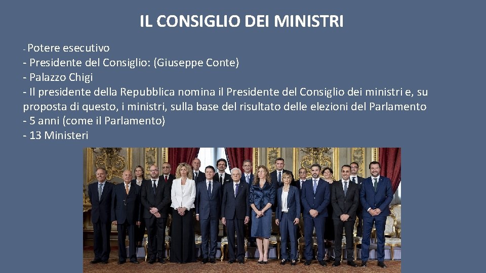 IL CONSIGLIO DEI MINISTRI - Potere esecutivo - Presidente del Consiglio: (Giuseppe Conte) -
