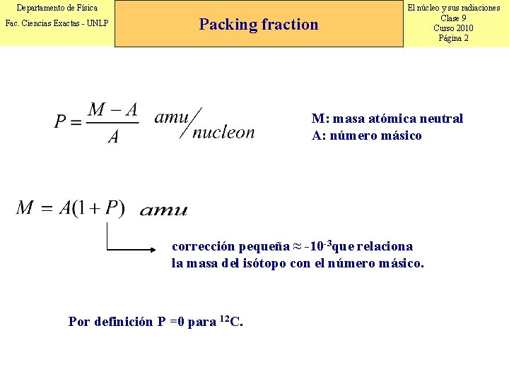 Departamento de Física Fac. Ciencias Exactas - UNLP Packing fraction El núcleo y sus