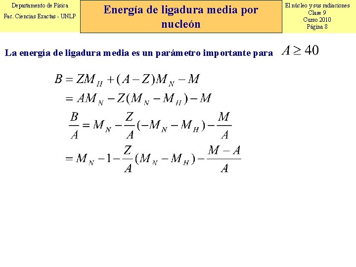 Departamento de Física Fac. Ciencias Exactas - UNLP Energía de ligadura media por nucleón