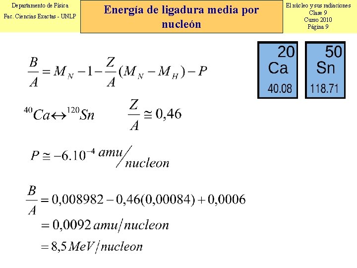 Departamento de Física Fac. Ciencias Exactas - UNLP Energía de ligadura media por nucleón