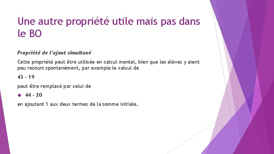 Une autre propriété utile mais pas dans le BO Propriété de l’ajout simultané Cette