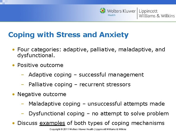Coping with Stress and Anxiety • Four categories: adaptive, palliative, maladaptive, and dysfunctional. •