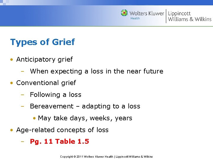 Types of Grief • Anticipatory grief – When expecting a loss in the near