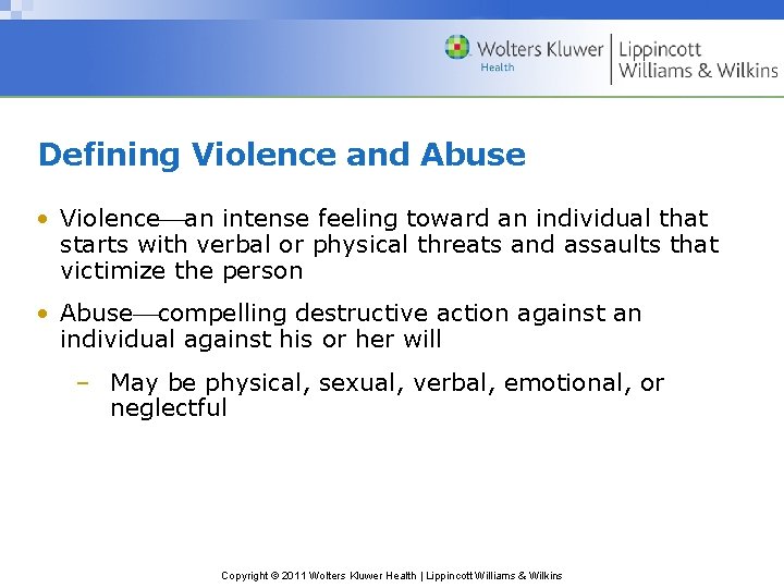 Defining Violence and Abuse • Violence an intense feeling toward an individual that starts