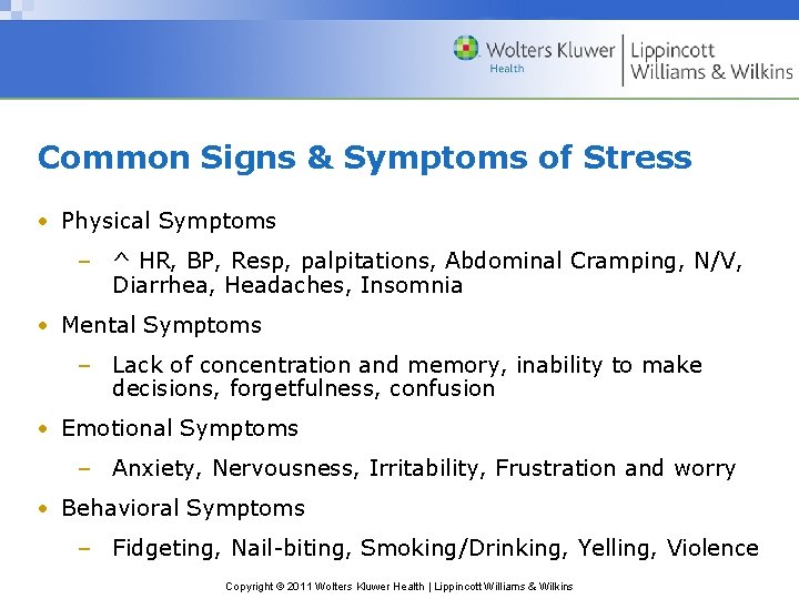 Common Signs & Symptoms of Stress • Physical Symptoms – ^ HR, BP, Resp,