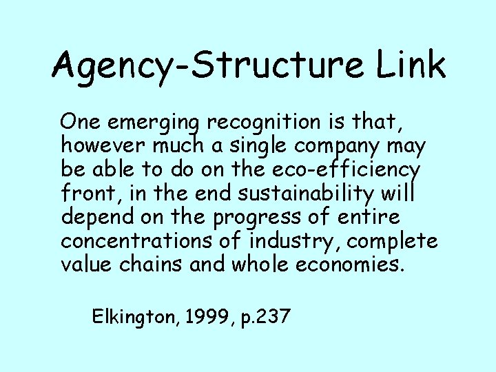 Agency-Structure Link One emerging recognition is that, however much a single company may be