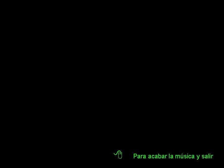 8 Para acabar la música y salir 