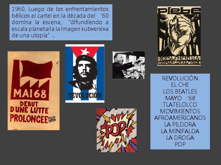 1960. Luego de los enfrentamientos bélicos el cartel en la década del ‘ 60