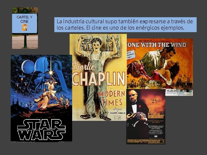 CARTEL Y CINE La industria cultural supo también expresarse a través de los carteles.