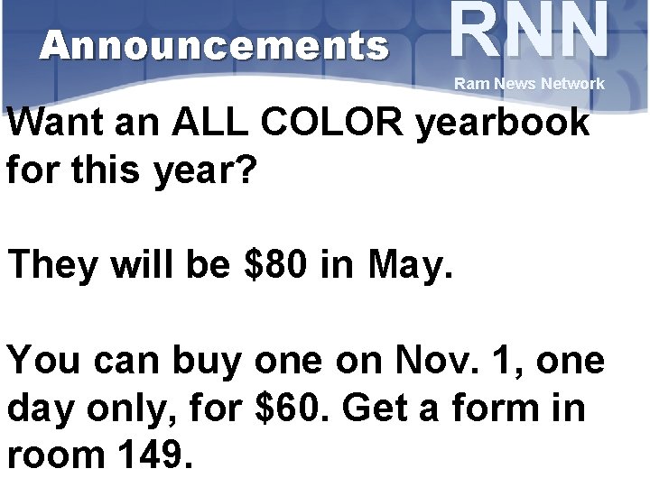 Announcements RNN Ram News Network Want an ALL COLOR yearbook for this year? They