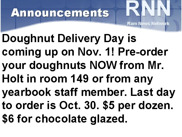 Announcements RNN Ram News Network Doughnut Delivery Day is coming up on Nov. 1!